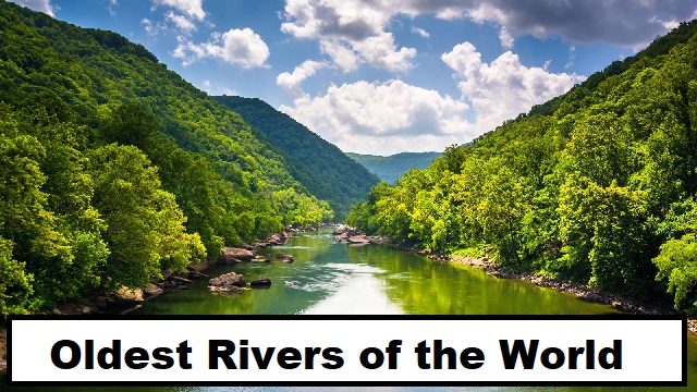 Top 6 Oldest Rivers of the World: Complete List